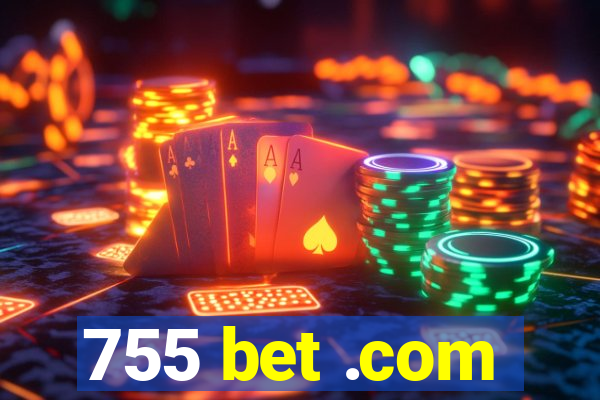 755 bet .com